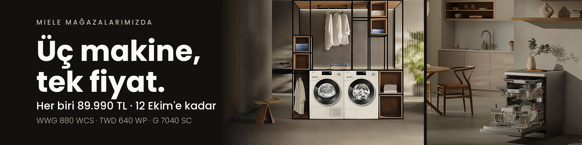 Miele mağazalarımızda üç makine, tek fiyat: WWG 880 WCS, TWD 640 WP ve G 7040 SC her biri 89.990 TL, 12 Ekim'e kadar