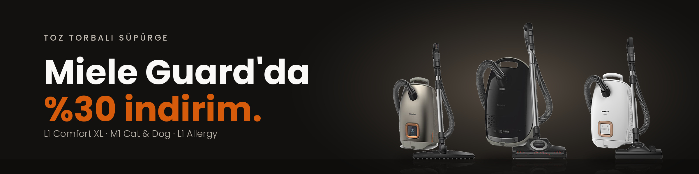 Toz torbalı Miele Guard süpürgelerde %30 indirim: L1 Comfort XL, M1 Cat & Dog, L1 Allergy